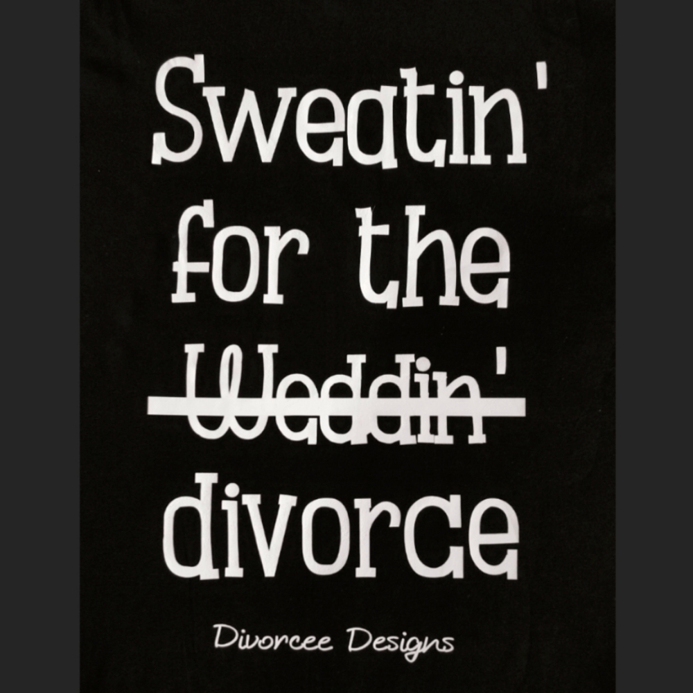 Sweating for the Wedding Divorce Funny Shirt